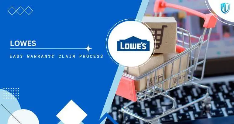 3 Simple Steps to claim Lowes warranty