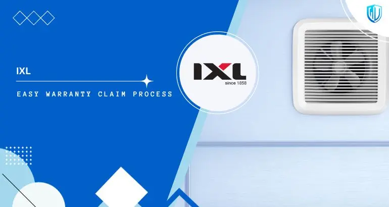 3 Simple Steps to claim IXL Appliances warranty