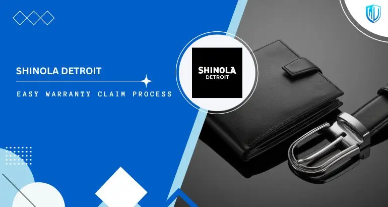 3 Simple Steps to claim Shinola Detroit warranty