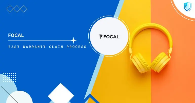 3 Simple Steps to claim Focal warranty