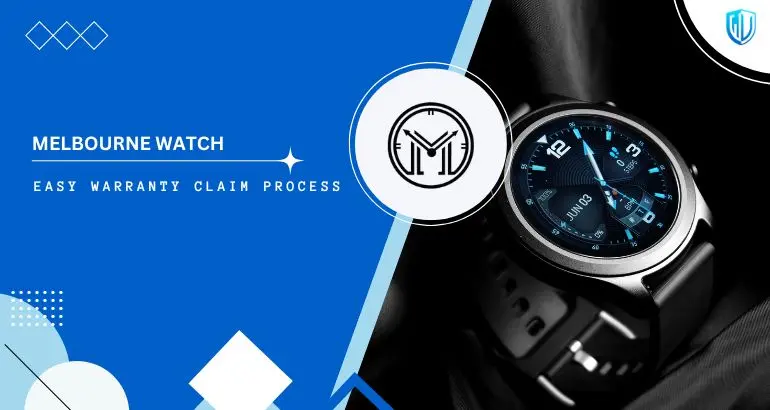 3 Simple Steps to claim Melbourne Watch warranty