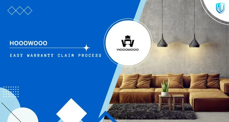 3 Simple Steps to claim HOOOWOOO Furniture warranty